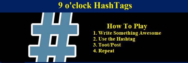 giant hashtag and text How to play: Write something awesome, Use the Hashtag, Toot/Post and Repeat! Insert image: Our #SissyCat examining the tree